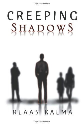 Creeping Shadows - Klaas Kalma - Livros - Xlibris Corporation - 9781462846054 - 11 de julho de 2011