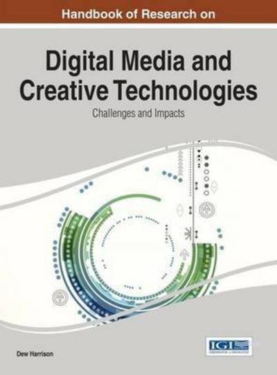 Cover for Dew Harrison · Handbook of Research on Digital Media and Creative Technologies - Advances in Media, Entertainment, and the Arts (Hardcover Book) (2015)