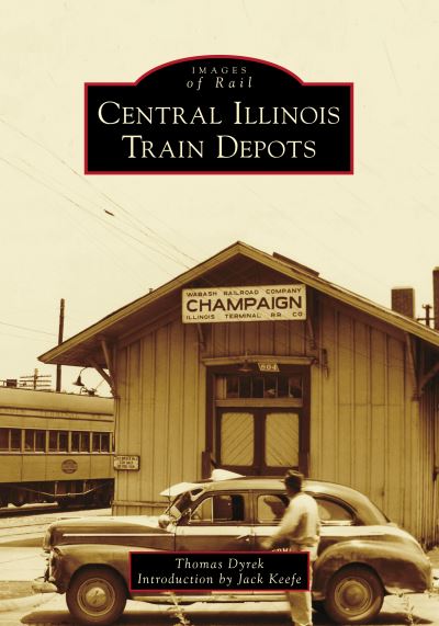 Cover for Thomas Dyrek · Central Illinois Train Depots (Paperback Book) (2021)