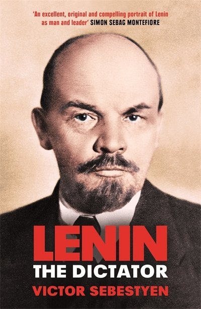 Cover for Victor Sebestyen · Lenin the Dictator (Paperback Book) (2018)
