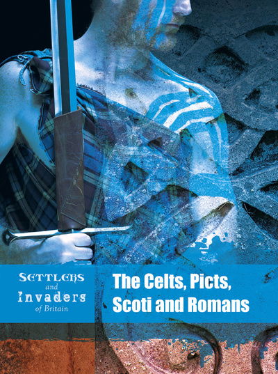 Cover for Ben Hubbard · The Celts, Picts, Scoti and Romans - Settlers and Invaders of Britain (Paperback Bog) (2019)