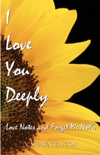 Cover for V Shawn Taylor · I Love You Deeply: Love Notes and Forget Me Not's (Pocketbok) (2012)