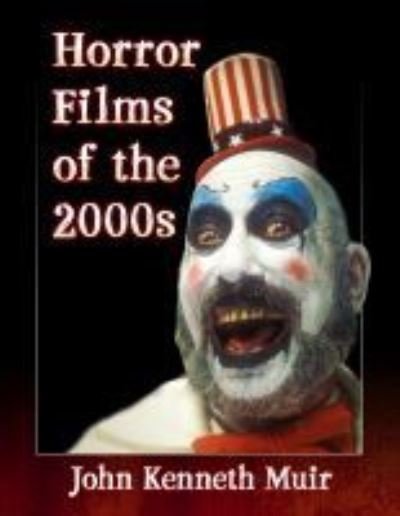 Cover for John Kenneth Muir · Horror Films of 2000-2009 (Hardcover Book) (2022)