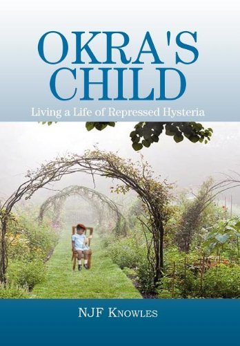 Cover for Njf Knowles · Okra's Child: Living a Life of Repressed Hysteria (Hardcover Book) (2012)