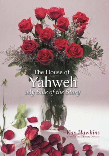 Kay Hawkins · The House of Yahweh My Side of the Story (Hardcover bog) (2012)