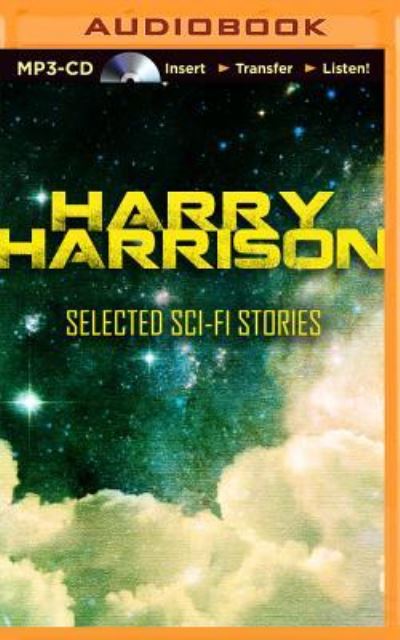 Harry Harrison Selected Sci-Fi Stories - Harry Harrison - Audio Book - Speculative! - 9781480583054 - October 14, 2014