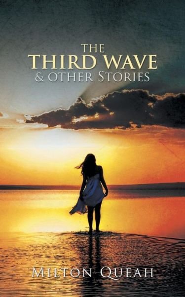 Milton Queah · The Third Wave & other Stories (Paperback Bog) (2016)
