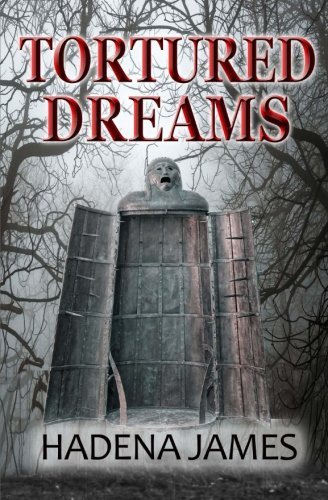 Cover for Hadena James · Tortured Dreams (The Dreams &amp; Reality Series) (Volume 1) (Paperback Book) (2013)