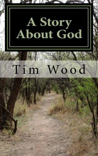 Cover for Tim Wood · A Story About God (Paperback Book) (2013)