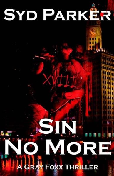Cover for Syd Parker · Sin No More: a Gray Foxx Thriller (Paperback Bog) (2013)