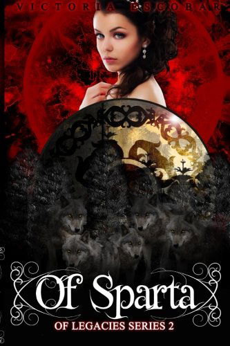 Of Sparta (Of Legacies) (Volume 2) - Victoria Escobar - Książki - CreateSpace Independent Publishing Platf - 9781492111054 - 22 lutego 2014
