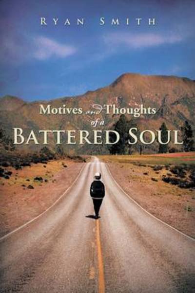 Cover for Ryan Smith · Motives and Thoughts of a Battered Soul (Paperback Bog) (2013)