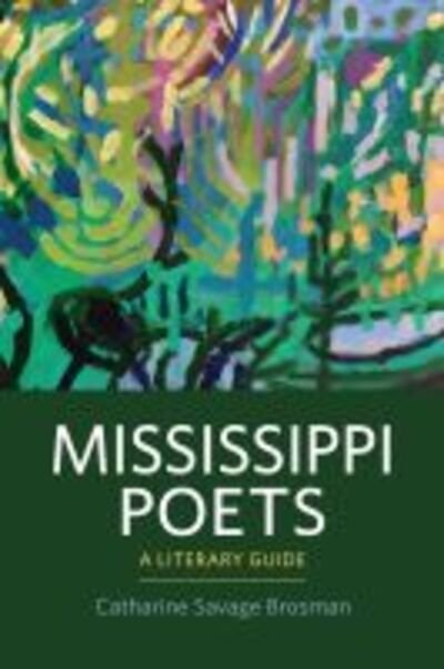 Cover for Catharine Savage Brosman · Mississippi Poets: A Literary Guide (Gebundenes Buch) (2020)