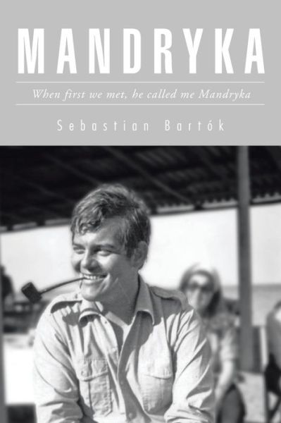 Cover for Sebastian Bartok · Mandryka: when First We Met, He Called Me Mandryka (Paperback Book) (2015)