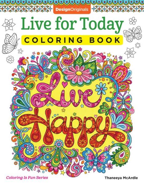 Live for Today Coloring Book - Coloring is Fun - Thaneeya McArdle - Kirjat - Design Originals - 9781497202054 - tiistai 8. marraskuuta 2016