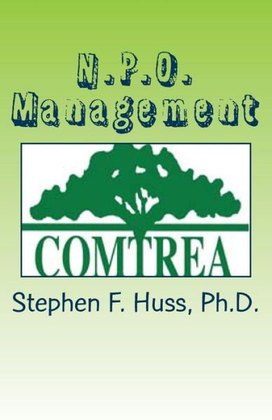 N.p.o. Management: Comtrea, Inc., a Principled Centered Model - Dr Stephen F Huss - Bøger - Createspace - 9781497554054 - 6. april 2014