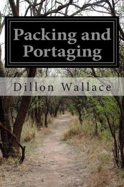 Cover for Dillon Wallace · Packing and Portaging (Paperback Book) (2014)