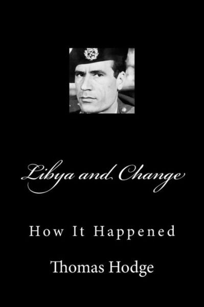 Cover for Thomas Hodge · Libya and Change: How It Happened (Taschenbuch) (2014)