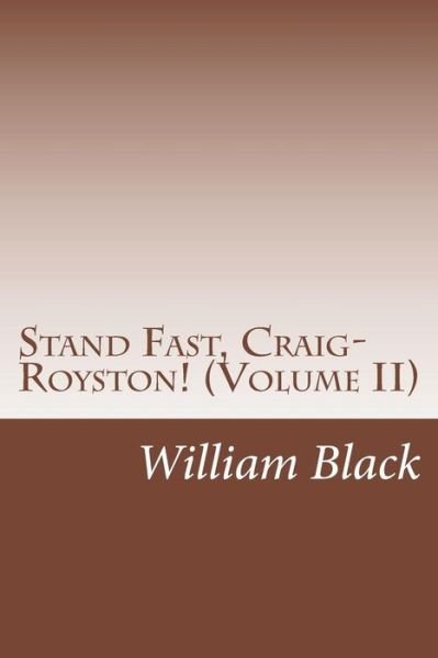 Cover for Black, William, Iv · Stand Fast, Craig-royston! (Volume Ii) (Taschenbuch) (2014)