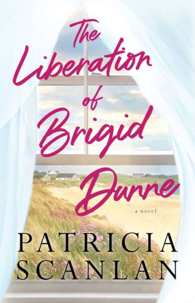 Cover for Patricia Scanlan · Liberation of Brigid Dunne (Book) (2020)