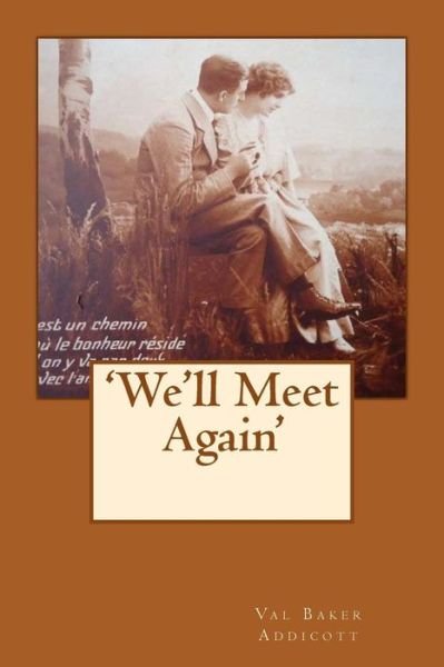 Cover for Val Baker Addicott · 'we'll Meet Again' (Taschenbuch) (2014)