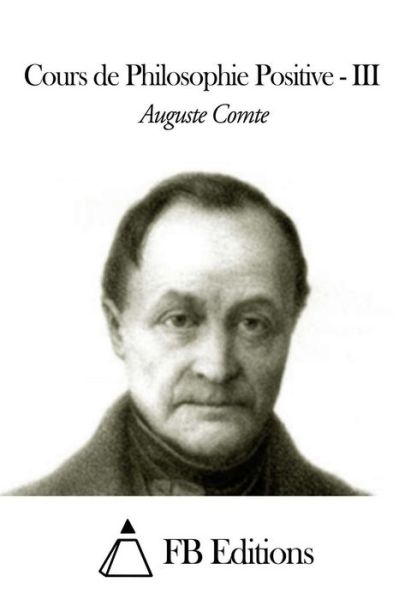 Cover for Auguste Comte · Cours De Philosophie Positive - Tome III (Paperback Book) (2014)