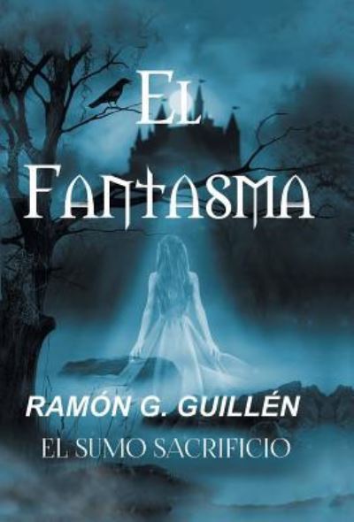 Cover for Ramon G Guillen · El Fantasma (Gebundenes Buch) (2018)