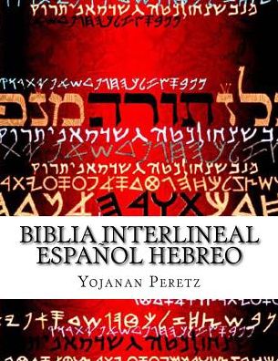 Cover for More Yojanan Ben Peretz · Biblia Interlineal Espanol Hebreo: Para Leer en Hebreo (Paperback Book) (2015)