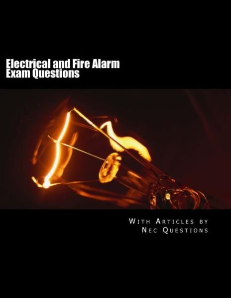 Cover for Nec Questions · Electrical and Fire Alarm Exam Questions (Pocketbok) (2015)