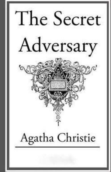 The Secret Adversary - Agatha Christie - Livros - Createspace - 9781507837054 - 3 de fevereiro de 2015