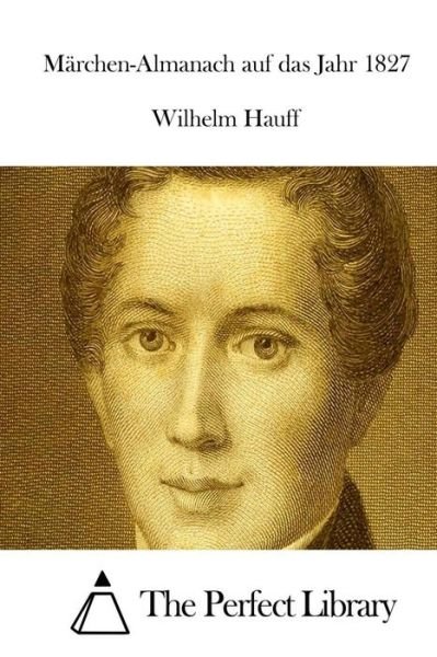 Cover for Wilhelm Hauff · Marchen-almanach Auf Das Jahr 1827 (Taschenbuch) (2015)