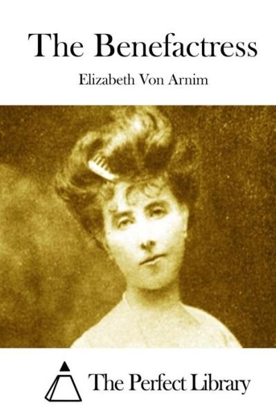 Cover for Elizabeth Von Arnim · The Benefactress (Taschenbuch) (2015)