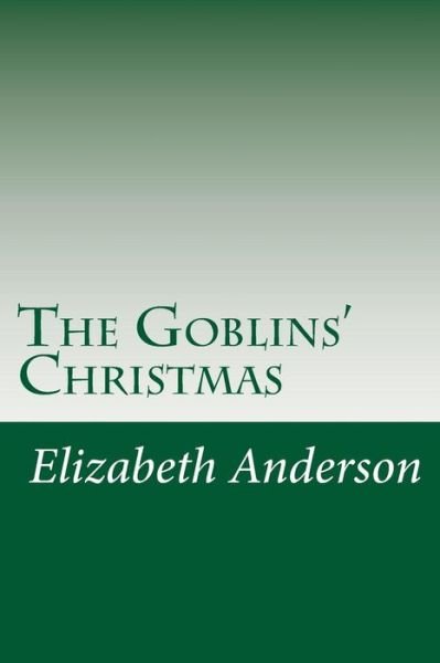 Cover for Elizabeth Anderson · The Goblins' Christmas (Paperback Bog) (2015)