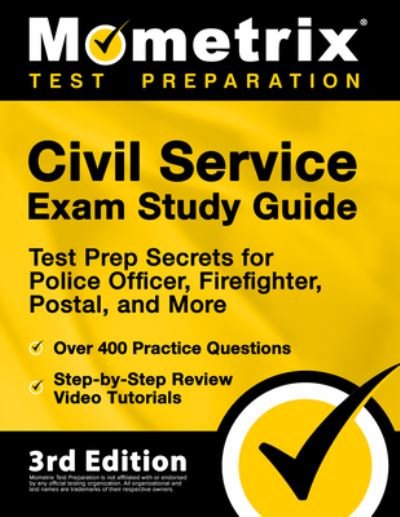 Cover for Mometrix Media LLC · Civil Service Exam Study Guide - Test Prep Secrets for Police Officer, Firefighter, Postal, and More, Over 400 Practice Questions, Step-by-Step Review Video Tutorials (Paperback Book) (2021)