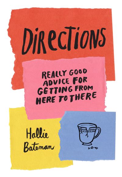 Cover for Hallie Bateman · Directions: Really Good Advice for Getting from Here to There (Hardcover Book) (2021)