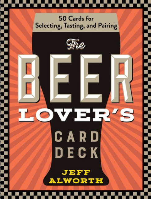 Cover for Jeff Alworth · The Beer Lover’s Card Deck: 50 Cards for Selecting, Tasting, and Pairing - Workman Card Decks (Flashcards) (2023)