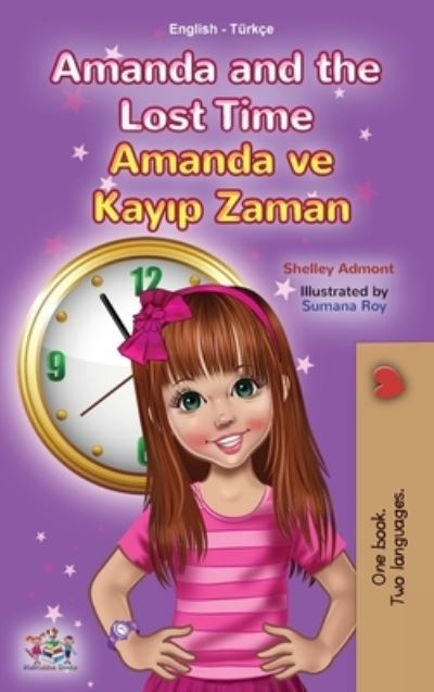 Cover for Shelley Admont · Amanda and the Lost Time (English Turkish Bilingual Children's Book) (Hardcover Book) (2021)