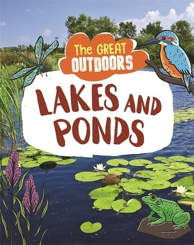 Cover for Lisa Regan · The Great Outdoors: Lakes and Ponds - The Great Outdoors (Hardcover Book) (2019)