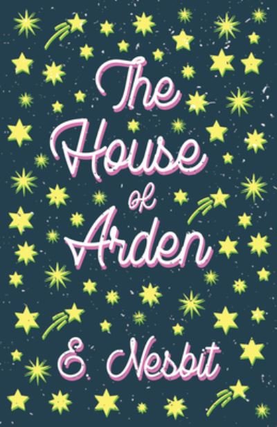 Cover for E Nesbit · The House of Arden - A Story for Children (Paperback Book) (2019)