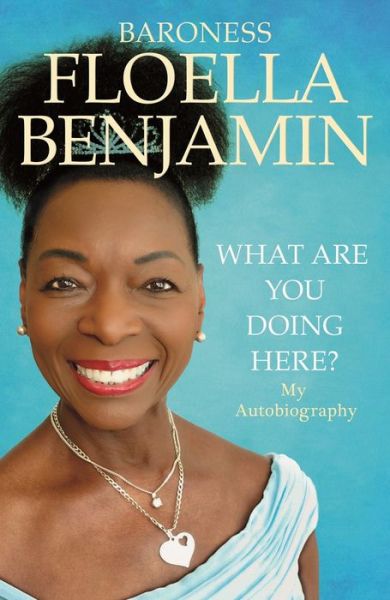 Cover for Floella Benjamin · What Are You Doing Here?: My Autobiography (Hardcover Book) (2022)