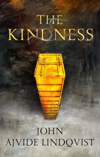 Cover for John Ajvide Lindqvist · The Kindness (Inbunden Bok) (2023)