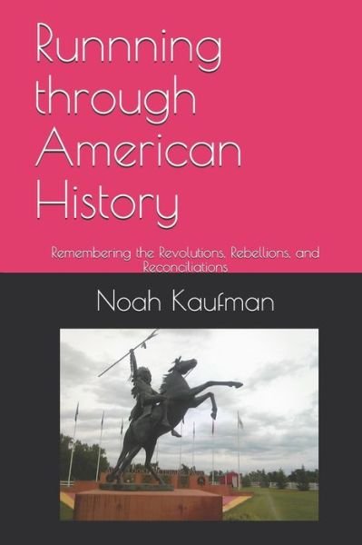 Cover for Noah Ari Kaufman · Runnning through American History (Paperback Bog) (2015)