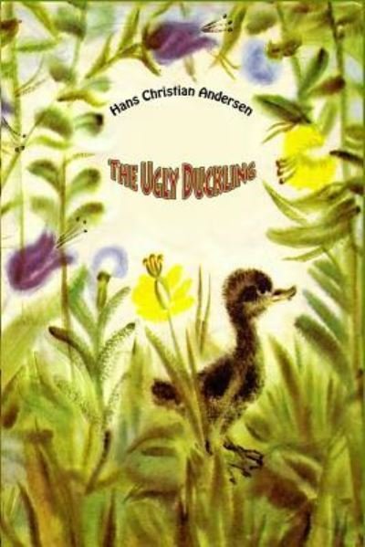 The Ugly Duckling - Hans Christian Andersen - Books - CreateSpace Independent Publishing Platf - 9781530297054 - February 29, 2016