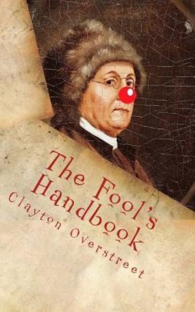 Cover for Clayton Overstreet · The Fool's Handbook (Pocketbok) (2016)