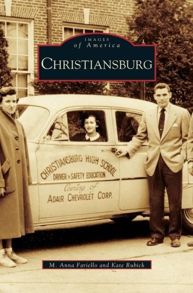 Christiansburg, Virginia - M Anna Fariello - Books - Arcadia Publishing Library Editions - 9781531612054 - May 1, 2005