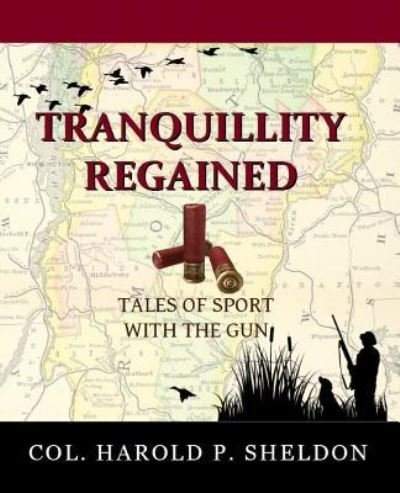 Cover for Col Harold P Sheldon · Tranquillity Regained (Paperback Bog) (2016)