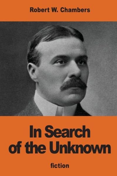 Cover for Robert W Chambers · In Search of the Unknown (Paperback Book) (2016)