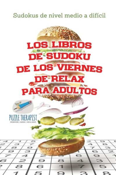 Los libros de sudoku de los viernes de relax para adultos | Sudokus de nivel medio a difícil - Speedy Publishing - Books - Speedy Publishing - 9781541947054 - September 20, 2017