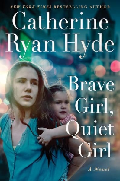 Cover for Catherine Ryan Hyde · Brave Girl, Quiet Girl: A Novel (Paperback Bog) (2020)
