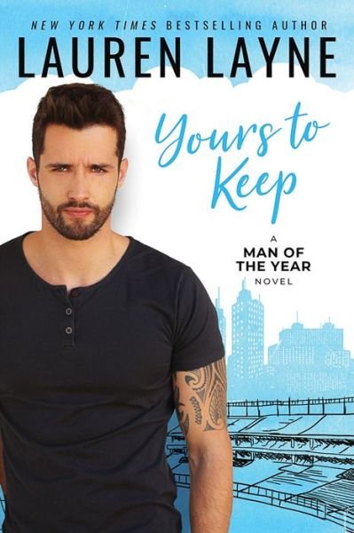 Yours to Keep - Man of the Year - Lauren Layne - Kirjat - Amazon Publishing - 9781542023054 - tiistai 1. syyskuuta 2020